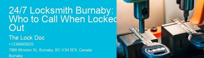 24/7 Locksmith Burnaby: Who to Call When Locked Out