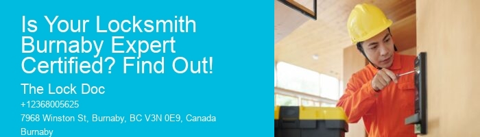 Is Your Locksmith Burnaby Expert Certified? Find Out!