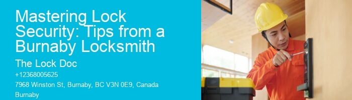 Mastering Lock Security: Tips from a Burnaby Locksmith